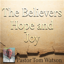 The Believers Hope and Joy - Part 1