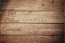 No Other Gospel - Galatians